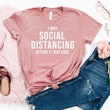 Bil sem Socialnih Oddaljujejo, Preden Je Bilo Kul Ženske Majice 90. letih Modni Beli Vrhovi Poletje Moda Introvert Self Karanteno Majice