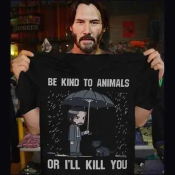 Keanu Reeves Biti Prijazen Do Živali, ali se bom Ubil Majica Črna Bombaža Moške Kul Priložnostne ponos majica s kratkimi rokavi moški Unisex Novo Modno