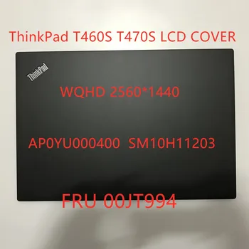 Novi Originalni 00JT994 LCD Nazaj Case Zadnji Pokrovček Za Lenovo ThinkPad T460S T470S WQHD 2560*1440 LCD Pokrivajo PN SM10H11203 Non-Touch