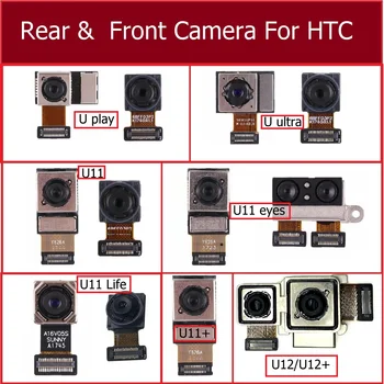 Spredaj & Zadaj Kamera Modul Za HTC U Igrajo ultra U11 oči LIFE Plus U12 Glavni Velik Fotoaparat Majhne Sooča Kamero, Zamenjava, Popravilo